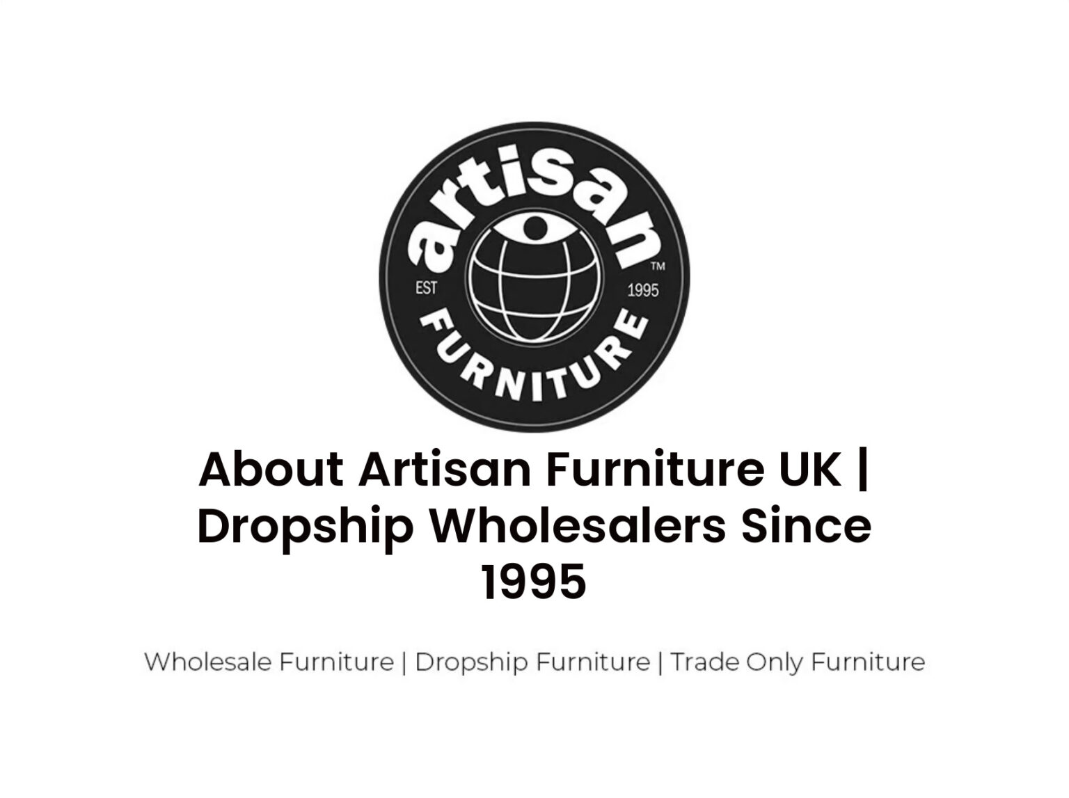 About Artisan Furniture UK | Dropship Wholesalers Since 1995