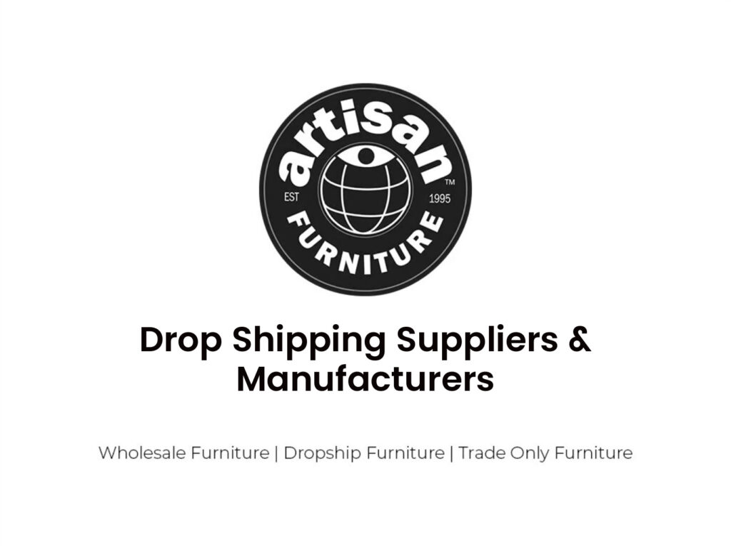 Artisan Furniture Dropshipping Suppliers - UK, USA, and Europe