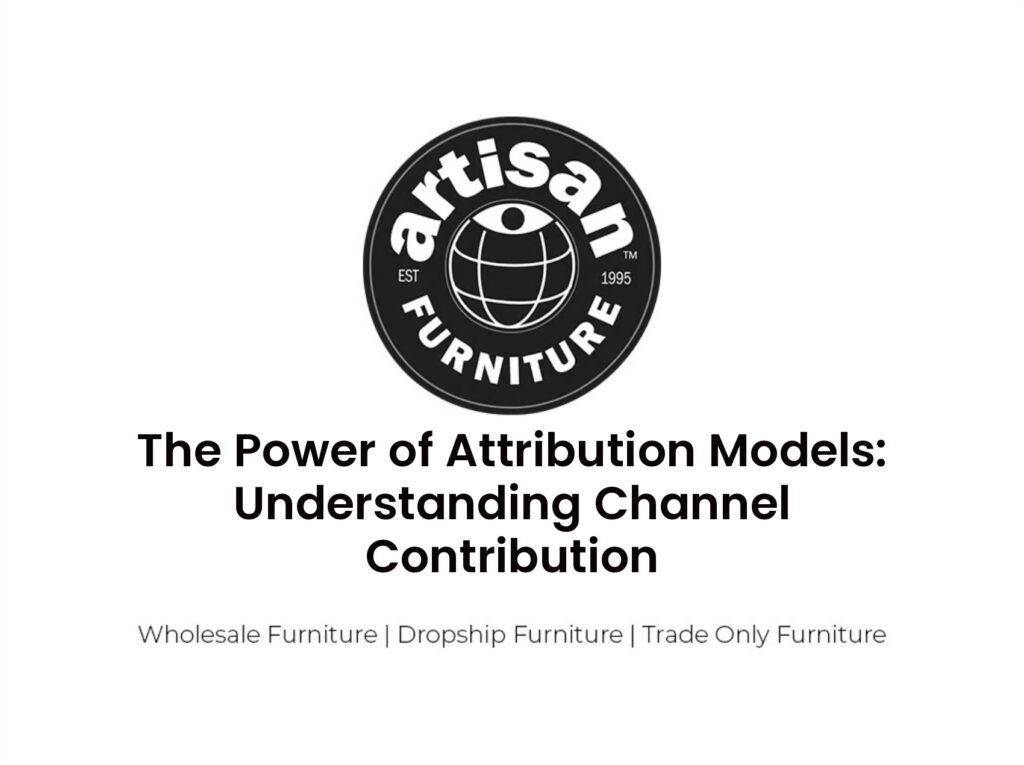The Power of Attribution Models: Understanding Channel Contribution