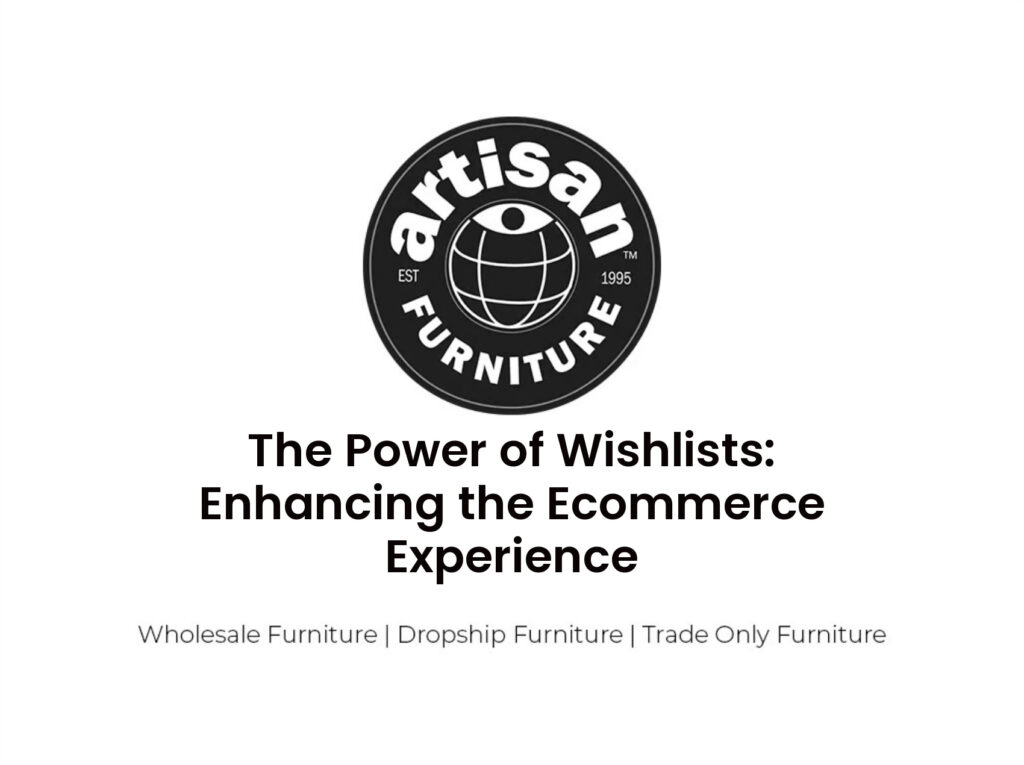 The Power of Wishlists: Enhancing the Ecommerce Experience