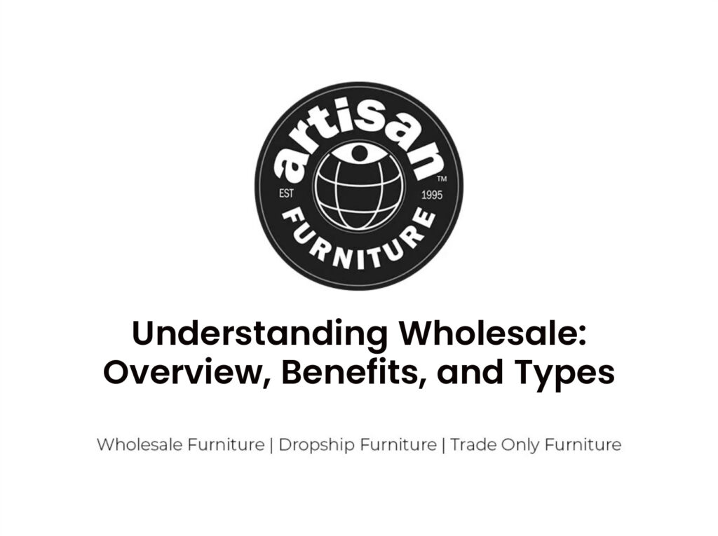 Understanding Wholesale: Overview, Benefits, and Types